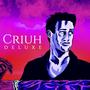 Criuh (Deluxe) [Explicit]