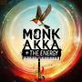 Monk Akka + The Energy