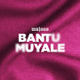 Bantu Muyale