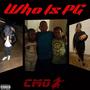 Who Is PG (Explicit)