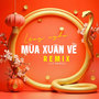 Lắng Nghe Mùa Xuân Về (Remix)