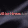 All day i dream about (Explicit)