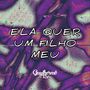 Ela quer um Filho Meu (Explicit)