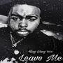 Leave Me (feat. Twin) [Explicit]