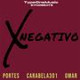 Xnegativo (feat. Omar, Portes & eynobeatz)