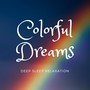 Colorful Dreams: Yoga Music for Inner Calm, Soft Music at Night, Naptime, Nature Sounds for Calming Meditation, Deep Sleep Relaxation