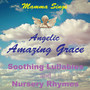 Mamma Sings Angelic Amazing Grace Soothing Lullabies and Nursery Rhymes