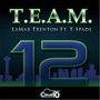 T.E.A.M. (12) [feat. T-Spade]