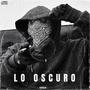 Lo Oscuro (Explicit)