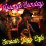 Lounge Sunday Smooth Jazz Cafe