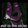 Exit to the Abyss (Explicit)