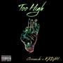 Too High (feat. Kadah) [Explicit]