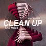 Clean Up The Mess (Explicit)