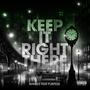 Keep It Right There (feat. pjaye2x) [Explicit]