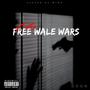 Free Wale Wars (feat. CookedbyMira) [Explicit]