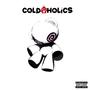 COLDAHOLICS (Explicit)