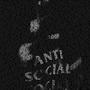 Anti-Social. (Explicit)