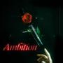 Ambition (Explicit)