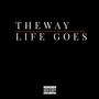 the way life goes (Explicit)