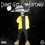 Don't Get Comfortable (Explicit)