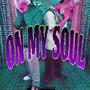 ON MY SOUL (Explicit)