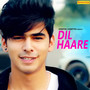 Dil Haare - Single