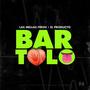 Bartolo (feat. Las Mellas Fresh & El Producto HD) [Explicit]