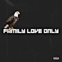 Family Love Only (FLO4E) [Explicit]