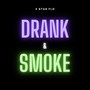 Drank & Smoke