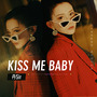 kiss me baby