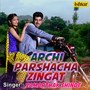 Mi Tujha Parsha (Archi Parshacha Zingat)