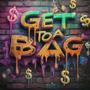 Get To A Bag (Explicit)