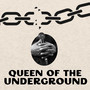 Queen of the Underground