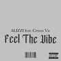 Feel The Vibe (feat. Crxwn Vic) [Explicit]