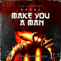 Make You A Man