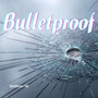 Bulletproof (Explicit)