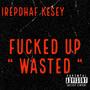 ****ed Up WASTED (Explicit)