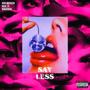 Say Less (Explicit)