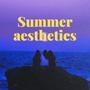 SUMMER AESTHETICS