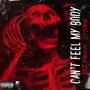 Can't Feel My Body (feat. Its Maine) [Explicit]