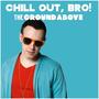 Chill Out, Bro! EP