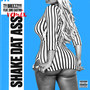 Shake Dat Ass (Remix) [Explicit]
