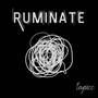 Ruminate (Explicit)