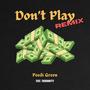 DON'T PLAY (Remix) [Explicit]