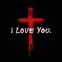I Love You.