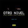 Otro Nivel (feat. Osx Mob, Cumbianena & C. Blunts)