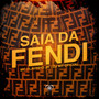 Saia da Fendi (Explicit)