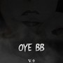 Oye Bb (Explicit)