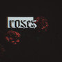 Roses (Explicit)