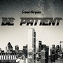 BE PATIENT (Explicit)